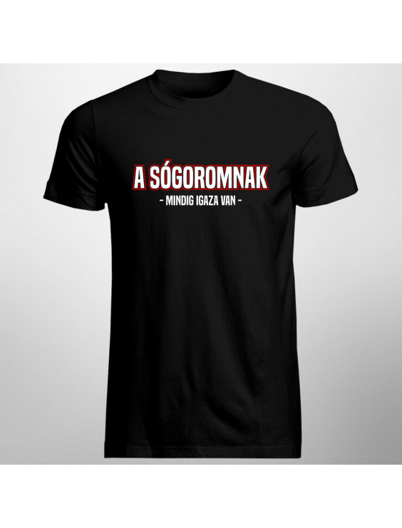 A sógoromnak mindig igaza van