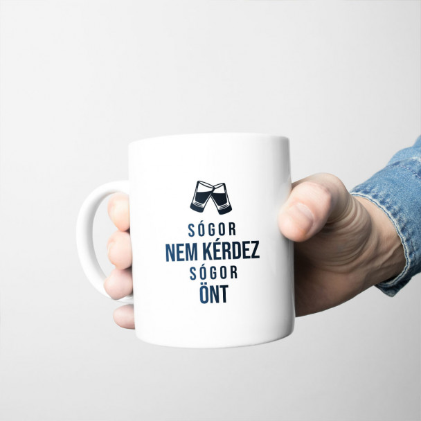 Sógor nem kérdez, sógor önt Sógor nem kérdez, sógor önt
