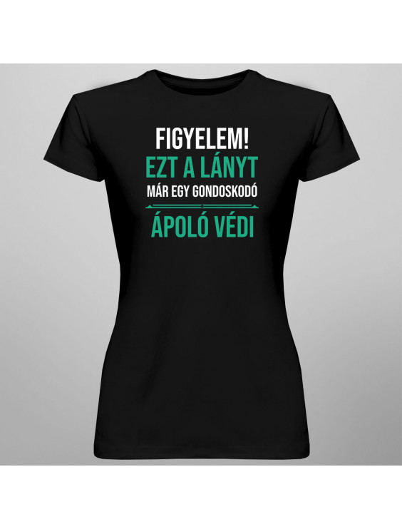 Figyelem! Ezt a lányt már egy gondoskodó ápoló védi