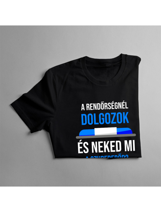 A rendőrségnél dolgozok - és Neked mi a szupererőd?