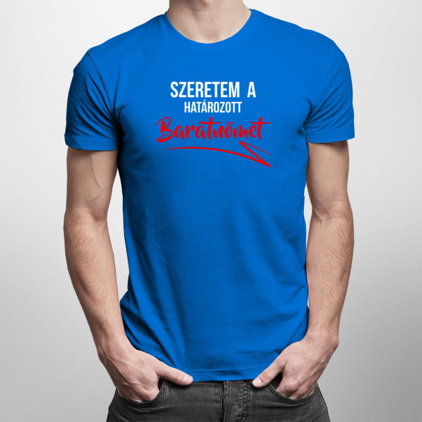 Szeretem a határozott barátnőmet