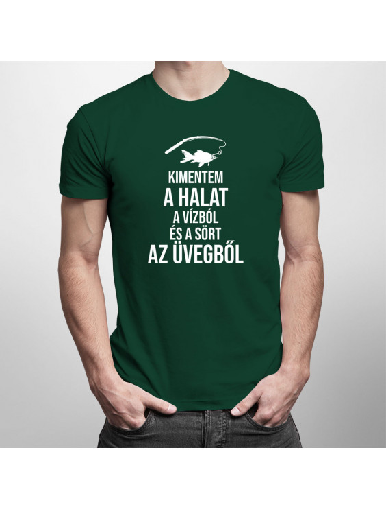 Kimentem a halat a vízból és a sört az üvegből