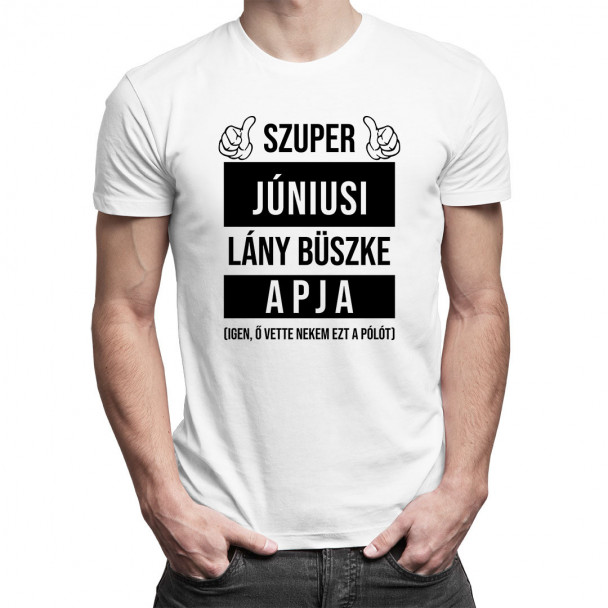 Szuper májusi lány büszke apja (Igen, ő vette nekem ezt a pólót) Szuper májusi lány büszke apja (Igen, ő vette nekem ezt a pólót)