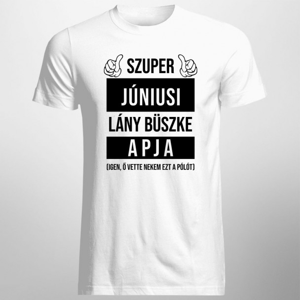 Szuper májusi lány büszke apja (Igen, ő vette nekem ezt a pólót) Szuper májusi lány büszke apja (Igen, ő vette nekem ezt a pólót)