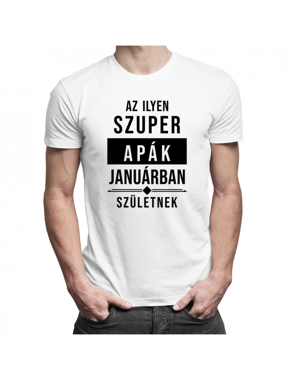 Az ilyen szuper apák januárban születnek