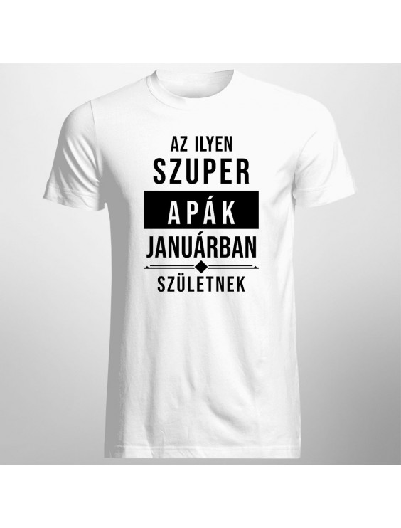 Az ilyen szuper apák januárban születnek