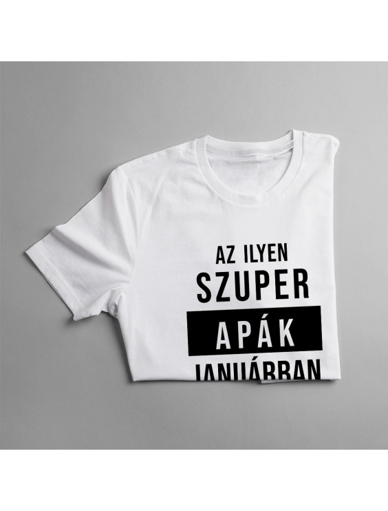 Az ilyen szuper apák januárban születnek