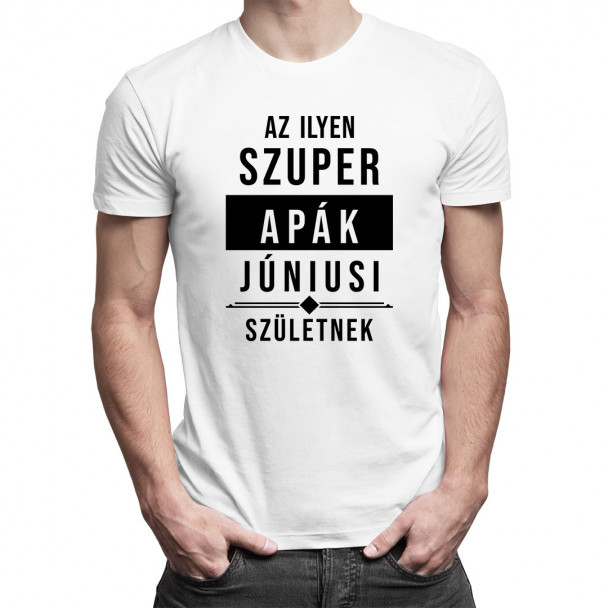 Az ilyen szuper apák júniusi születnek Az ilyen szuper apák júniusi születnek