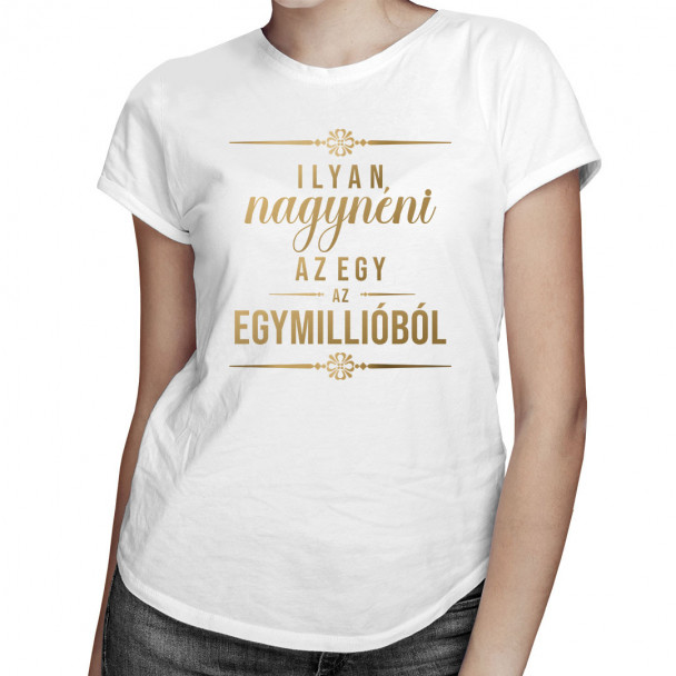 Ilyen nagynéni egy az egymillióból póló