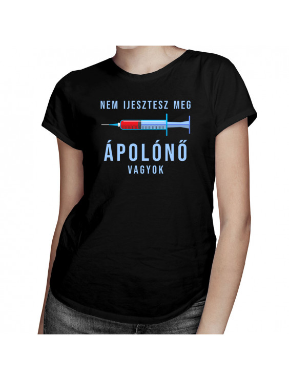 Nem ijesztesz meg, ápolónő vagyok