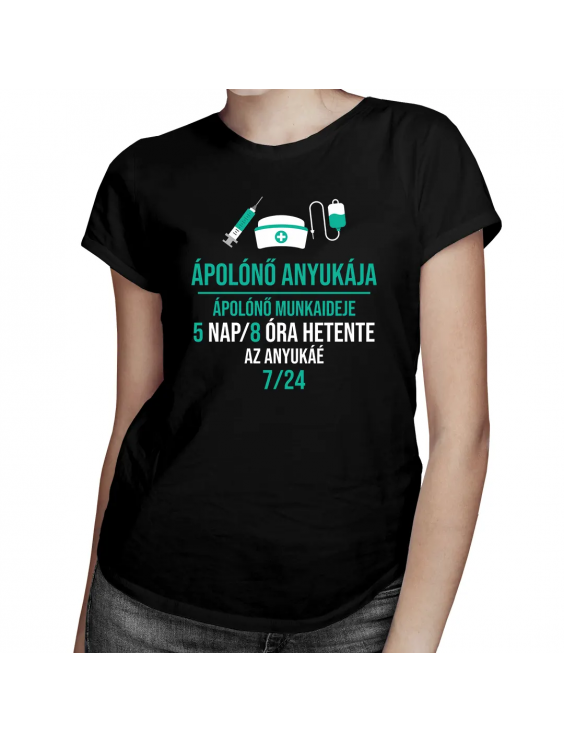 Ápolónő anyukája - Ápolónő munkaideje  5nap/8óra hetente, az anyukáé 7/24