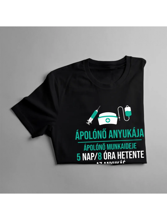 Ápolónő anyukája - Ápolónő munkaideje  5nap/8óra hetente, az anyukáé 7/24