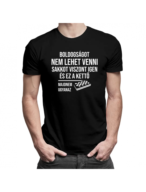 Boldogságot nem lehet venni, sakkot viszont igen, és ez a kettő majdnem ugyanaz