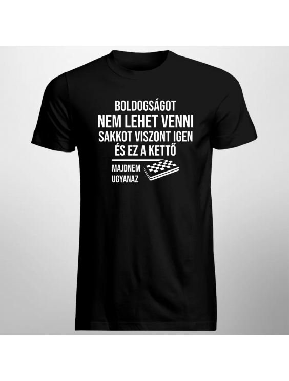Boldogságot nem lehet venni, sakkot viszont igen, és ez a kettő majdnem ugyanaz