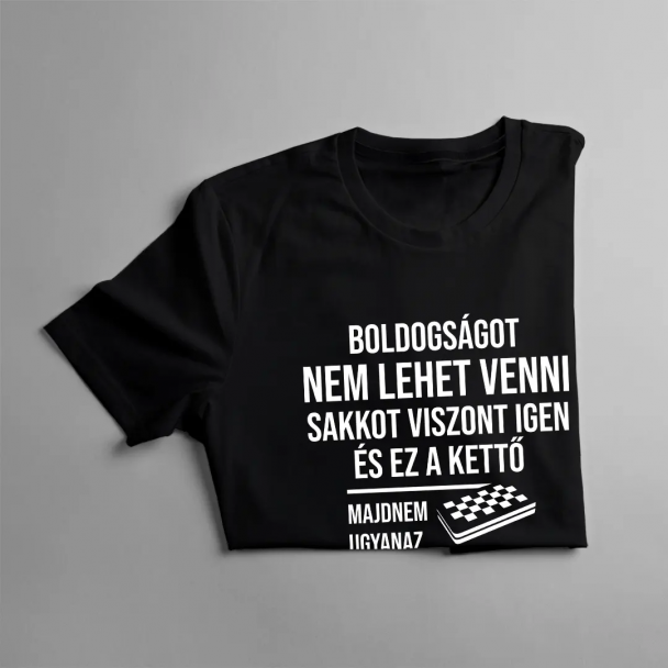 Boldogságot nem lehet venni, sakkot viszont igen, és ez a kettő majdnem ugyanaz Boldogságot nem lehet venni, sakkot viszont igen, és ez a kettő majdnem ugyanaz