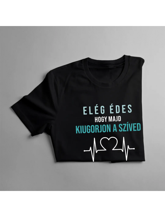 Elég édes, hogy majd kiugorjon a szíved Elég okos, hogy helyre tegye