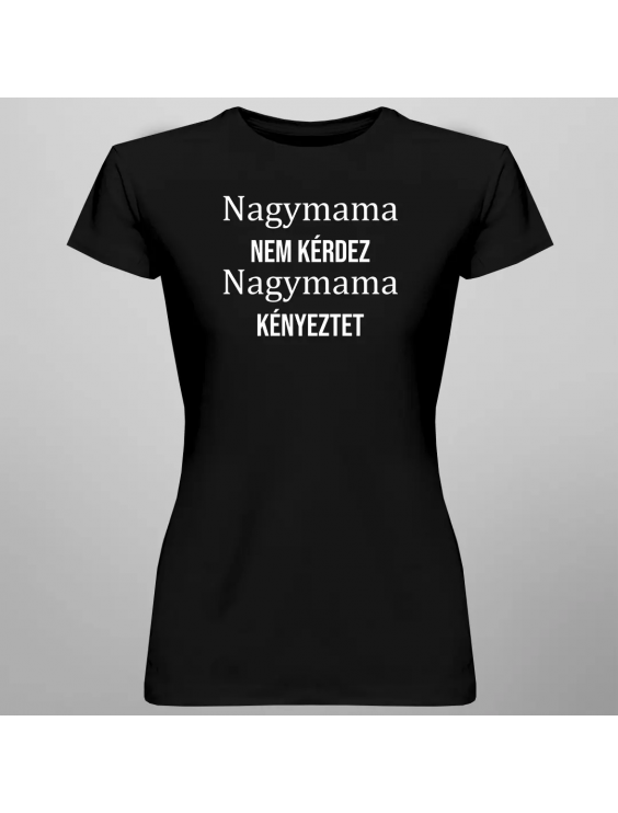 Nagymama nem kérdez, nagymama kényeztet
