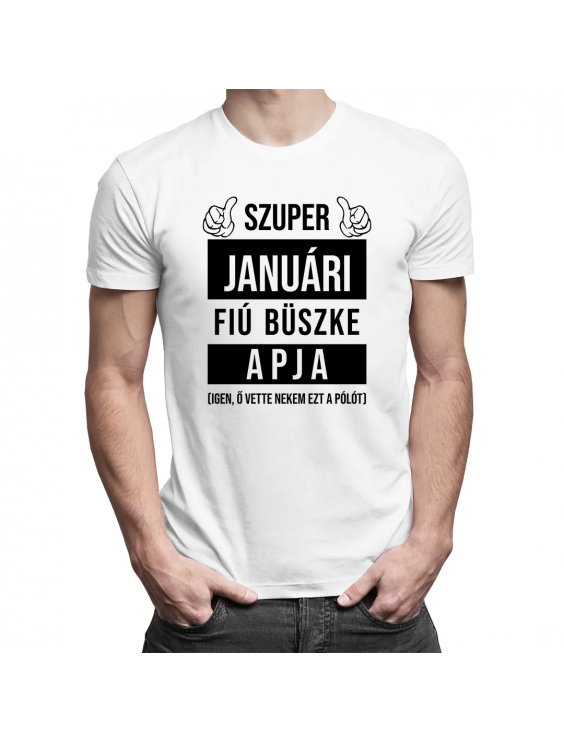 Szuper januári fiú büszke apja (Igen, ő vette nekem ezt a pólót)