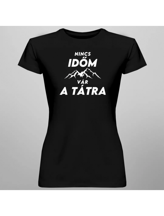 Nincs időm, vár a Tátra