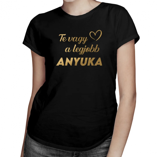 Te vagy a legjobb anyuka Te vagy a legjobb anyuka