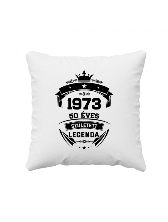 1973 Született Legenda 50 Éves