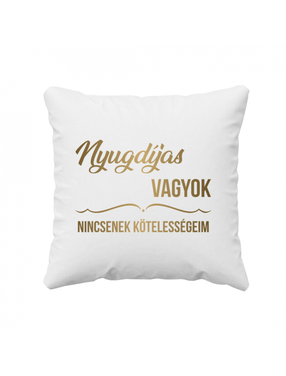 Nyugdíjas vagyok, nincsenek kötelességeim