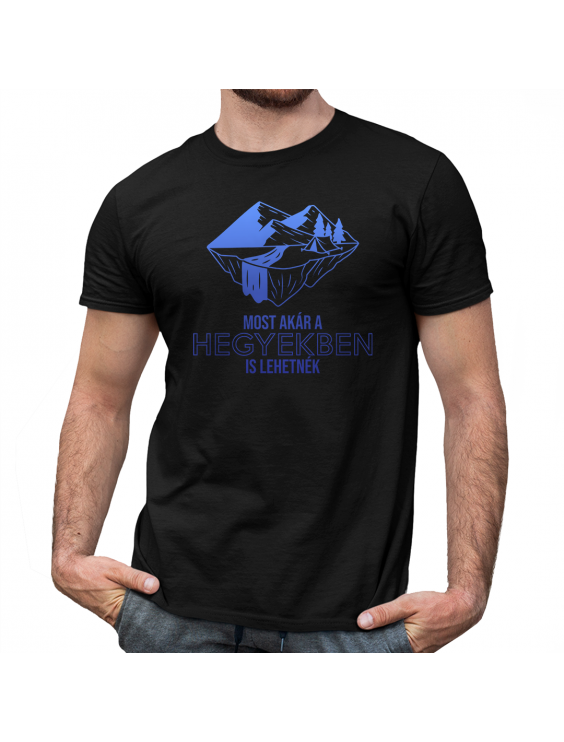 Most akár a hegyekben is lehetnék