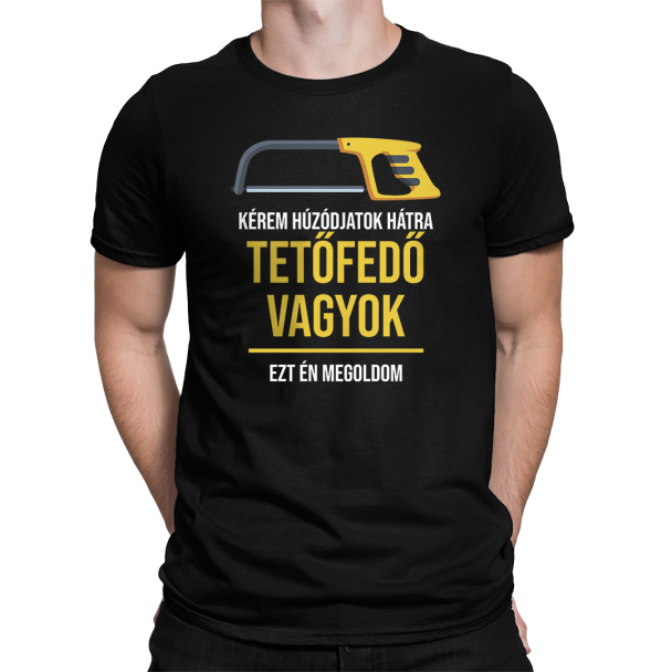 Kérem húzódjatok hátra, tetőfedő vagyok Kérem húzódjatok hátra, tetőfedő vagyok
