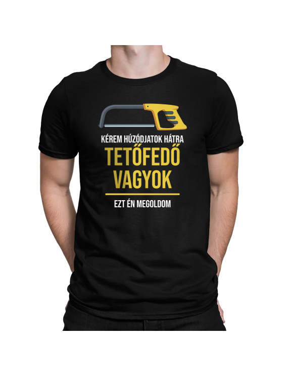 Kérem húzódjatok hátra, tetőfedő vagyok