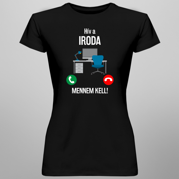 Az iroda hív, mennem kell