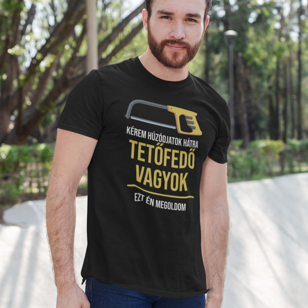 Kérem húzódjatok hátra, tetőfedő vagyok Kérem húzódjatok hátra, tetőfedő vagyok