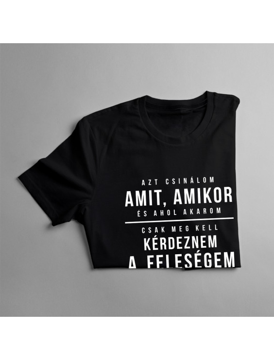 Azt csinálom, amit, amikor, és ahol akarom