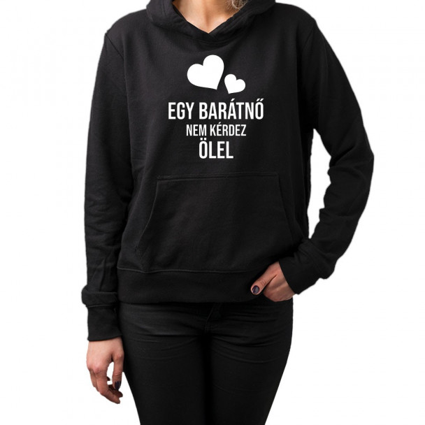 Egy barátnő nem kérdez, ölel