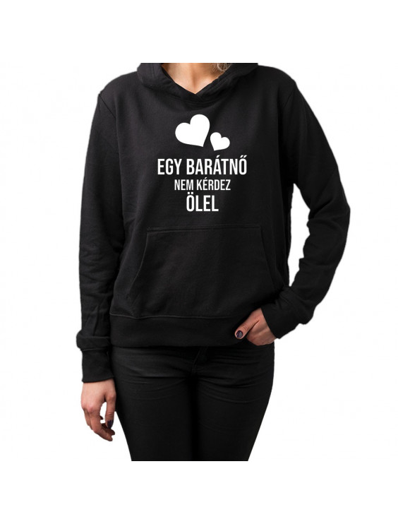 Egy barátnő nem kérdez, ölel