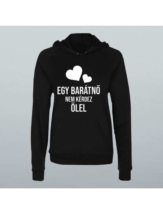 Egy barátnő nem kérdez, ölel