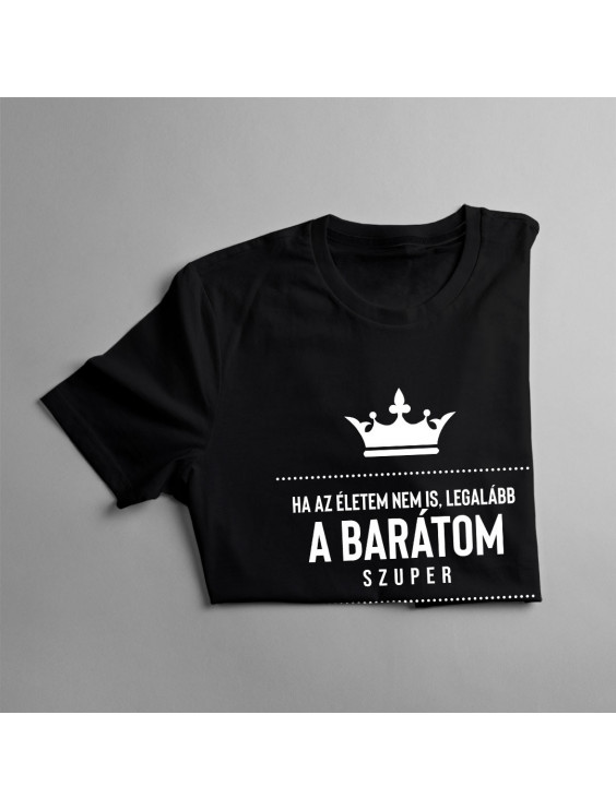 Ha az életem nem is, legalább a barátom szuper