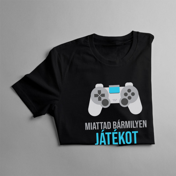 Miattad bármilyen játékot képes vagyok lepauzézni