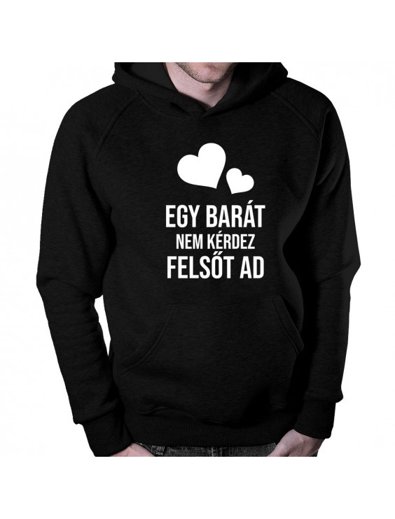 Egy barát nem kérdez, felsőt ad