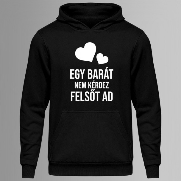 Egy barát nem kérdez, felsőt ad
