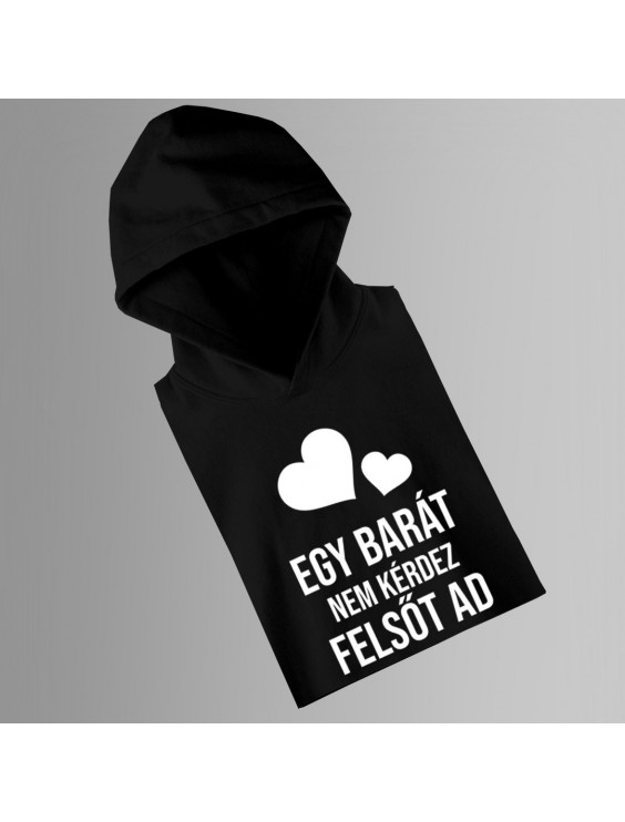 Egy barát nem kérdez, felsőt ad
