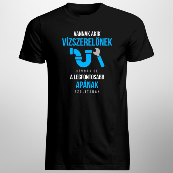 Vannak, akik vízszerelőnek hívnak