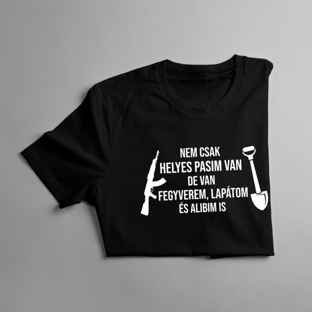 Nem csak helyes pasim van, de van fegyverem, lapátom és alibim is