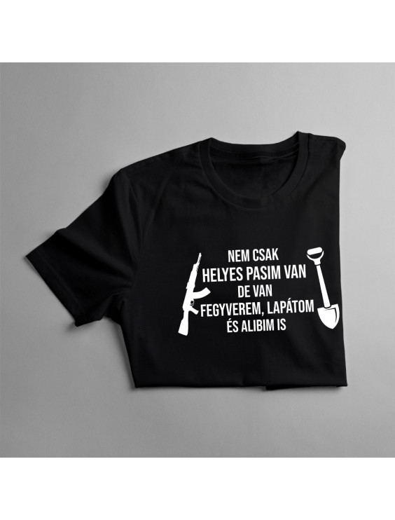 Nem csak helyes pasim van, de van fegyverem, lapátom és alibim is