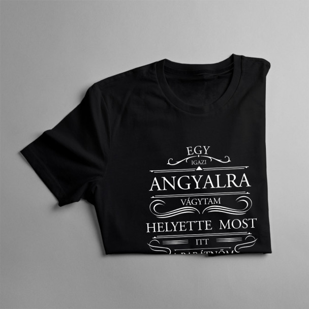 Egy igazi angyalra vágytam, helyette most itt a barátnőm