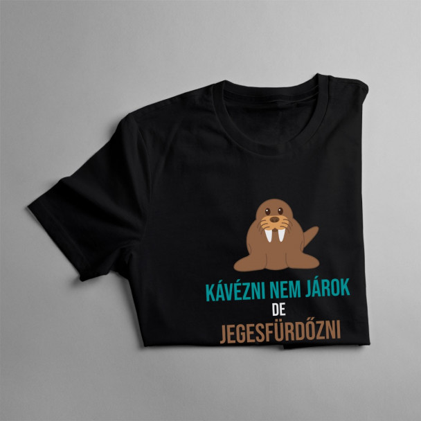 Kávézni nem járok, de jegesfürdőzni szívesen megyek