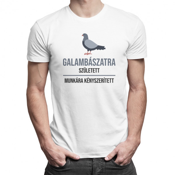 Galambászatra született, munkára kényszerített