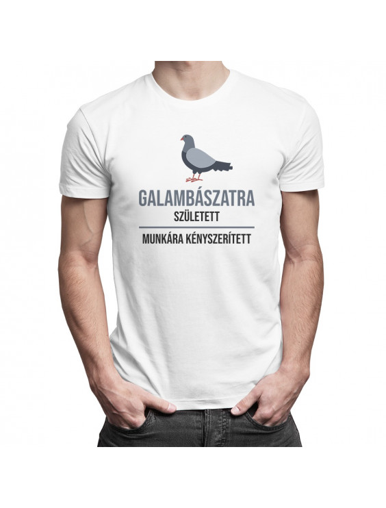 Galambászatra született, munkára kényszerített