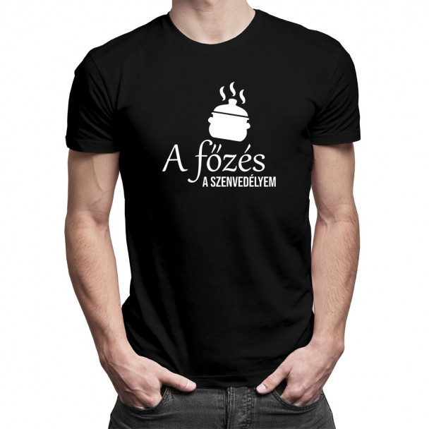 A főzés a szenvedélyem
