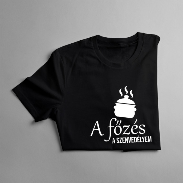A főzés a szenvedélyem