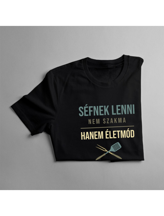Séfnek lenni nem szakma, hanem életmód